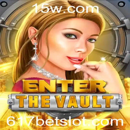 Descubra as Aventuras e Estratégias em EntertheVault: O Jogo de 617bet